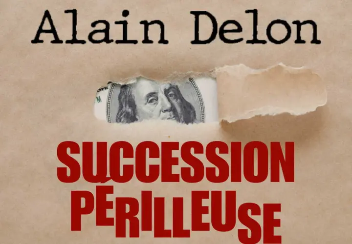 Alain Delon, un billet de 100 dollars à travers un papier déchiré, et le texte "Succession périlleuse".