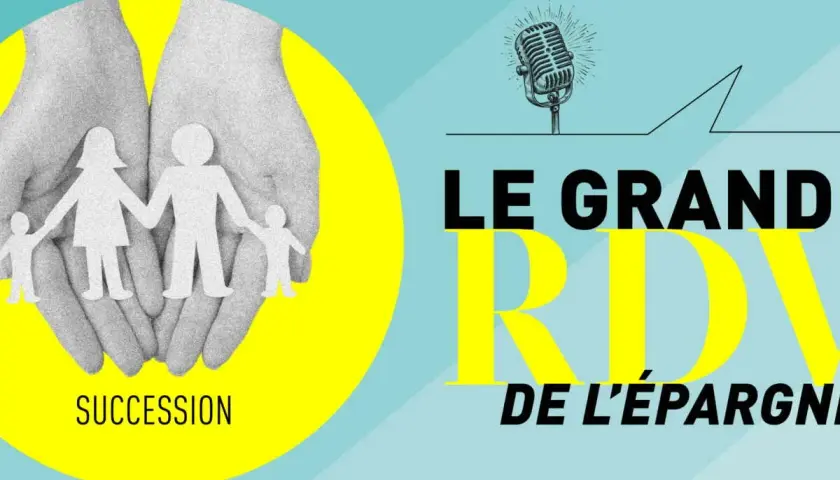 Des mains protègent une famille en papier, symbolisant la **succession**. Le titre "Le Grand RDV de l'Épargne" apparaît.
