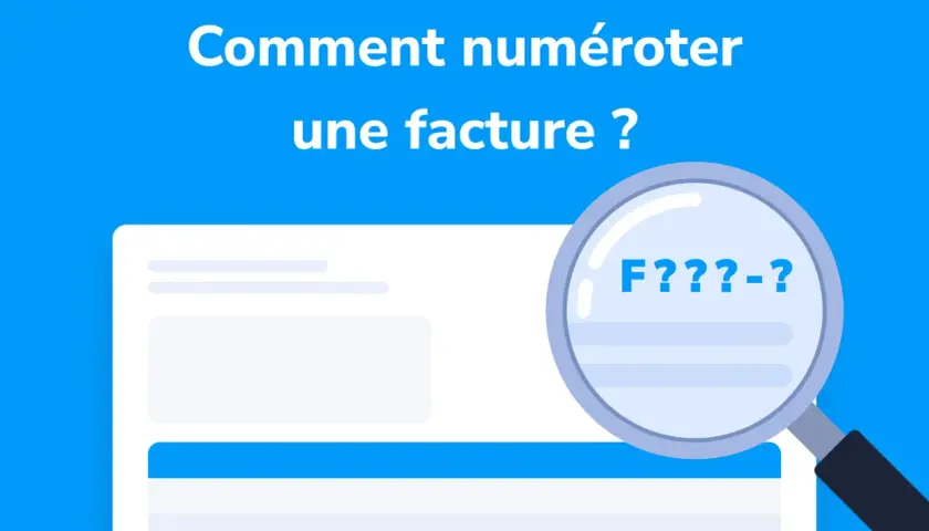 Une loupe examine un document, interrogeant la numérotation des factures. Le texte indique "Comment numéroter une facture ?".