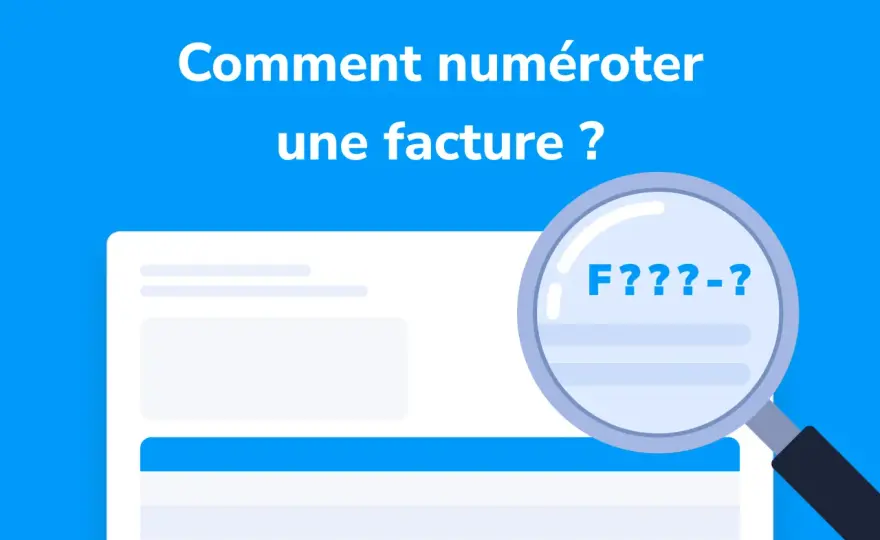 Numérotation des factures - Maîtrisez les règles et erreurs à éviter
