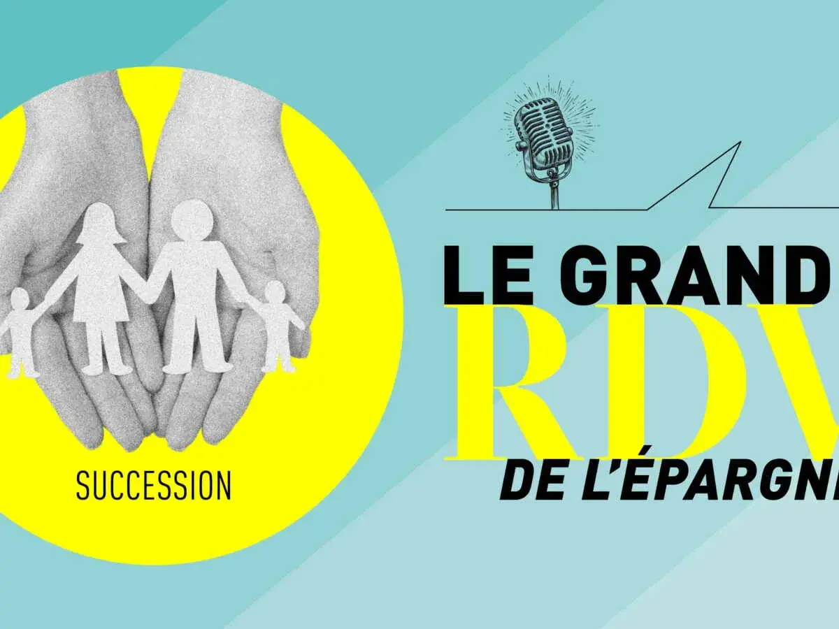 Des mains protègent une famille en papier, symbolisant la **succession**. Le titre "Le Grand RDV de l'Épargne" apparaît.